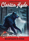 Cover-Bild zum Titel 'Clarissa Hyde: Band 13 - Werwolf-Spuren im Schnee' von 'Thorsten Roth'