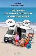 Cover-Bild zum Titel 'Das Camper, das E-Biker und andere schrullige Wesen' von 'U. S. Levin'