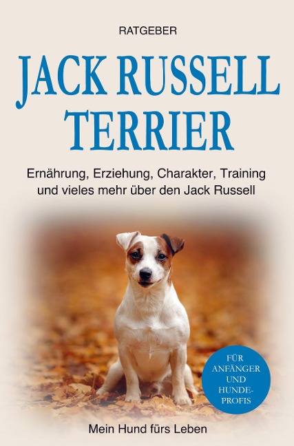 Jack Russell Terrier - Mein Hund fürs Leben Ratgeber