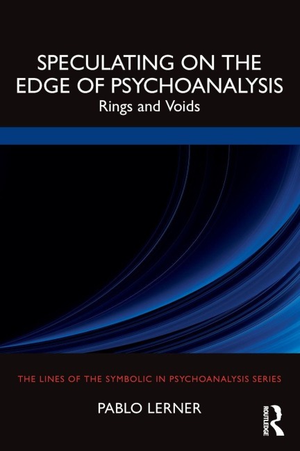 Speculating on the Edge of Psychoanalysis - Pablo Lerner
