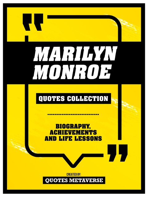 Marilyn Monroe - Quotes Collection - Biography, Achievements And Life Lessons - Quotes Metaverse