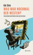 Cover-Bild zum Titel 'Was war nochmal der Westen?' von 'Kai Sina'
