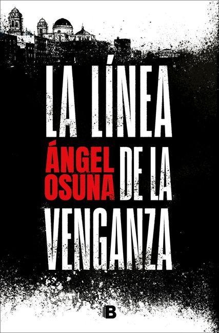 La Línea de la Venganza / The Line of Vengeance - Ángel Osuna