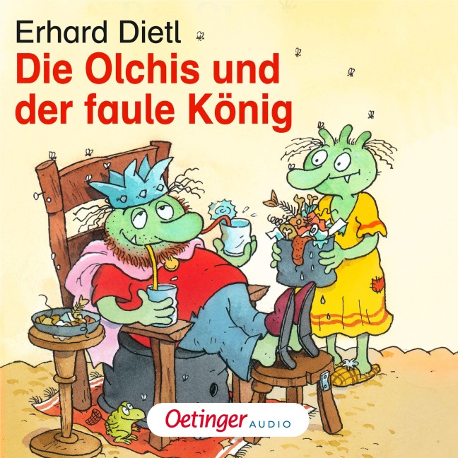 Die Olchis und der faule König - Erhard Dietl, CSC creative sound Conception, Erhard Dietl, Dieter Faber