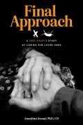 Cover-Bild zum Titel 'Final Approach: A Test Pilot's Story of Caring for Loved Ones' von 'Jonathan Knaul'