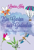 Cover-Bild zum Titel 'Ein Garten aus Gedanken' von 'Louise Hay'