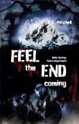 Cover-Bild zum Titel 'Feel the end coming' von 'T. K. Mitchell'