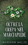 Cover-Bild zum Titel 'Oltre La Crepa Nel Marciapiede' von 'Maryann Miller'