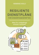 Cover-Bild zum Titel 'Resiliente Dienstpläne für Kindertagesstätten' von 'Henrike Holz'