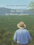 Der Mann, der Bäume pflanzte - Jean Giono, Quint Buchholz