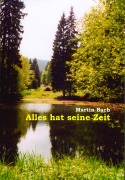 Cover-Bild zum Titel 'Alles hat seine Zeit' von 'Martin Bach'