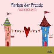 Cover-Bild zum Titel 'Farben der Freude / Colours of Joy - Familienplaner 2027' von ''