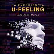 Cover-Bild zum Titel 'La experiencia U-Feeling' von 'José Ángel Mañas'
