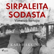 Cover-Bild zum Titel 'Sirpaleita sodasta ¿ Viimeisiä kertojia' von 'Kari Häkkinen'