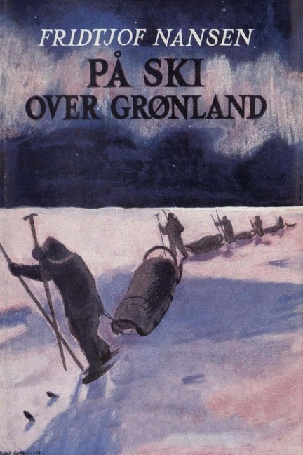 På ski over Grønland - Fridtjof Nansen