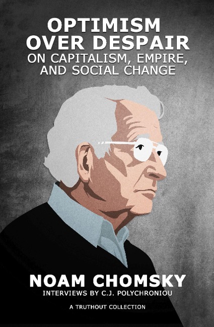 Optimism Over Despair - Noam Chomsky, C J Polychroniou