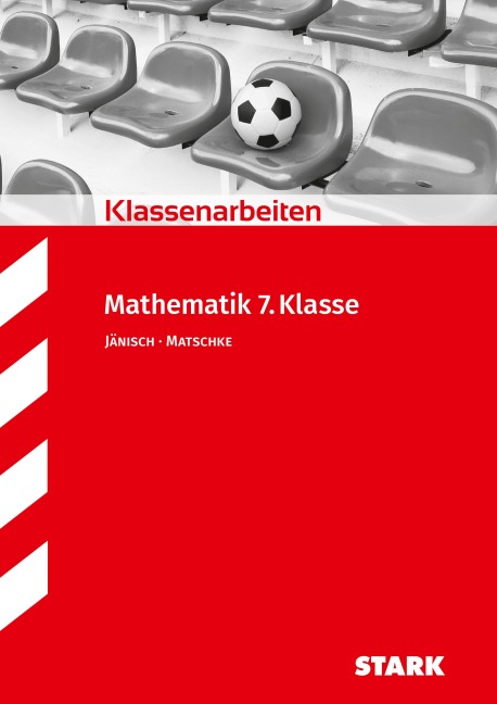Klassenarbeiten Realschule - Mathematik 7. Klasse - Andrea Jänisch, Wolfgang Matschke
