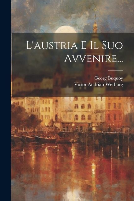 L'austria E Il Suo Avvenire... - 
