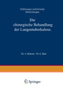 Cover-Bild zum Titel 'Die Chirurgische Behandlung der Lungentuberkulose' von 'A. Brunner'