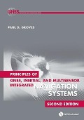Cover-Bild zum Titel 'Principles of GNSS, Inertial, and Multi-sensor Integrated Navigation Systems, Second Edition' von 'Paul D Groves'