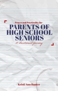 Cover-Bild zum Titel 'Prayer and Practicality for Parents of High School Seniors' von 'Kristi Ann Hunter'