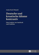 Cover-Bild zum Titel 'Deutsche und kroatische Idiome kontrastiv' von 'Anita Pavic Pintaric'