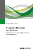 Cover-Bild zum Titel 'Gesundheitsmythen auf der Spur' von 'Annette Miriam Stroß'