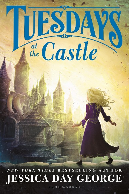 Tuesdays at the Castle - Jessica Day George