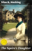 Cover-Bild zum Titel 'The Squire's Daughter' von 'Silas K. Hocking'