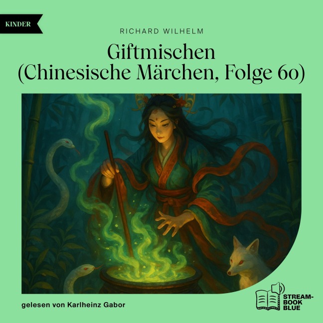 Giftmischen (Chinesische Märchen, Folge 60) - Richard Wilhelm
