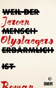 Cover-Bild zum Titel 'Weil der Mensch erbärmlich ist' von 'Jeroen Olyslaegers'