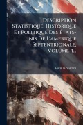 Cover-Bild zum Titel 'Description Statistique, Historique Et Politique Des Ãtats-unis De L'amerique Septentrionale, Volume 4...' von 'David B Warden'