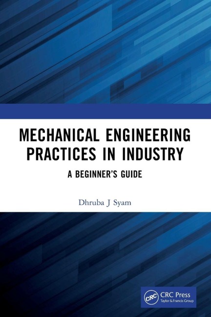 Mechanical Engineering Practices in Industry - Dhruba J Syam