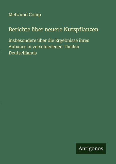 Berichte über neuere Nutzpflanzen - Metz Und Comp