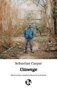 Cover-Bild zum Titel 'Umwege' von 'Sebastian Caspar'