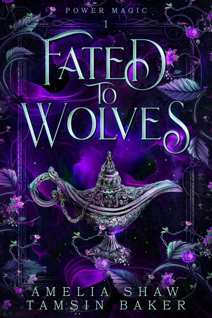 Fated to Wolves (Power Magic, #1) - Amelia Shaw, Tamsin Baker