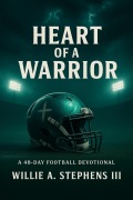Cover-Bild zum Titel 'Heart Of A Warrior' von 'Willie A. Stephens'