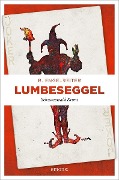 Cover-Bild zum Titel 'Lumbeseggel' von 'B. Engelreiter'