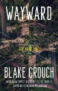 Cover-Bild zum Titel 'Wayward' von 'Blake Crouch'