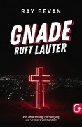 Cover-Bild zum Titel 'Gnade ruft lauter' von 'Ray Bevan'