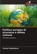 Cover-Bild zum Titel 'Politica europea di sicurezza e difesa comune' von 'Tereza Smejkalová'