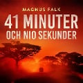Cover-Bild zum Titel '41 minuter och nio sekunder' von 'Magnus Falk'