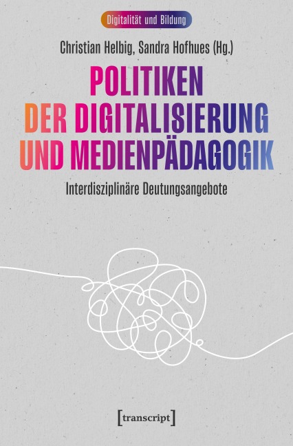 Politiken der Digitalisierung und Medienpädagogik - 