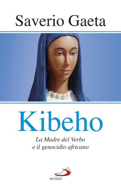 Kibeho. La Madre del Verbo e il genocidio africano - Saverio Gaeta