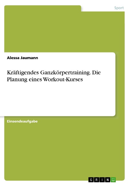 Kräftigendes Ganzkörpertraining. Die Planung eines Workout-Kurses - Alessa Jaumann