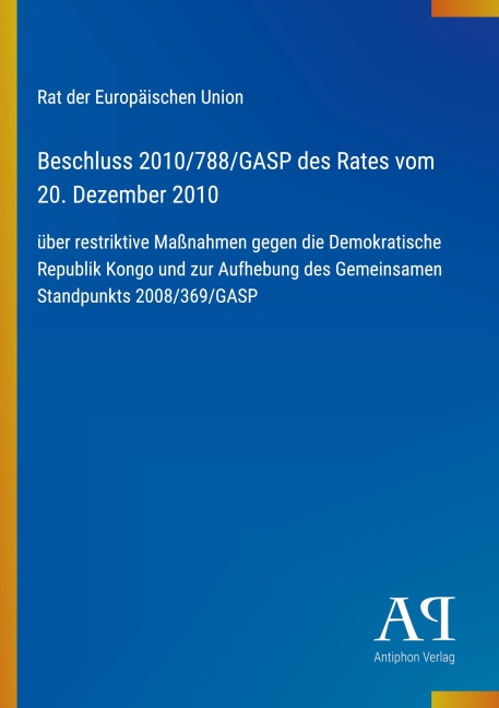 Beschluss 2010/788/GASP des Rates vom 20. Dezember 2010 - Rat der Europäischen Union