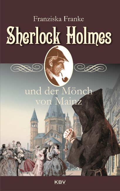 Sherlock Holmes und der Mönch von Mainz - Franziska Franke
