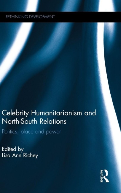 Celebrity Humanitarianism and North-South Relations - 