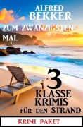 Cover-Bild zum Titel 'Zum zwanzigsten Mal 3 klasse Krimis für den Strand' von 'Alfred Bekker'