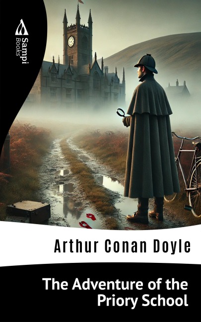 The Adventure of the Priory School - Arthur Conan Doyle